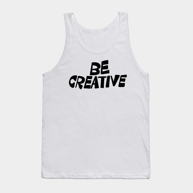 Be Creative Tank Top by Eins99